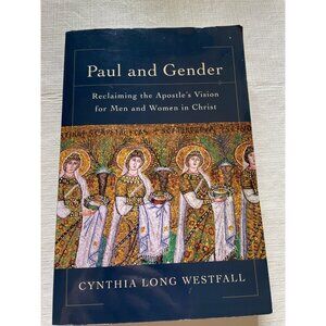 Paul & Gender: Reclaiming The Apostles Vision For Men And Women In Christ By Cyn